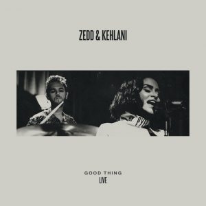 Zedd & Kehlani | Good Thing LIVE