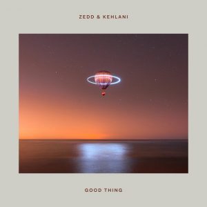 Zedd & Kehlani | Good Thing